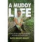 A Muddy Life: A Mom and Son's Differing Perspectives on Living with Cerebral Palsy - Hardcover