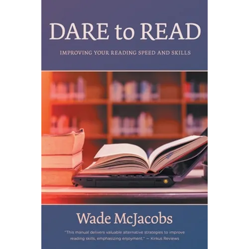 Dare to Read: Improving Your Reading Speed and Skills - Paperback