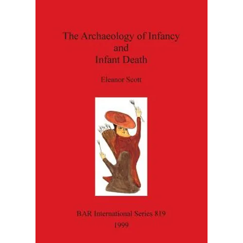 The Archaeology of Infancy and Infant Death - Paperback