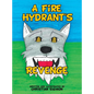 A Fire Hydrant's Revenge - Hardcover