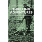Thrilling Adventures - Guilding, Trapping, Big Game Hunting - From the Rio Grande to the Wilds of Maine - Paperback