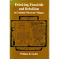 Drinking, Homicide, and Rebellion in Colonial Mexican Villages - Paperback