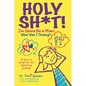 Holy Sh*t! I'm Gonna Be a Mom! What was I Thinking? - Paperback
