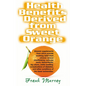 Health Benefits Derived from Sweet Orange: Diosmin Supplements from Citrus - Paperback