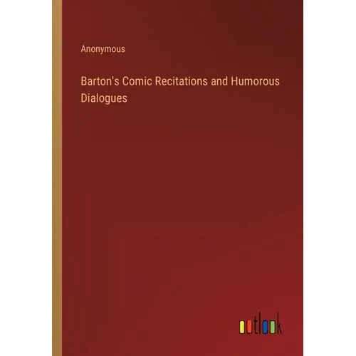 Barton's Comic Recitations and Humorous Dialogues - Paperback