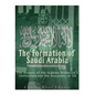 The Formation of Saudi Arabia: The History of the Arabian Peninsula's Unification and the Discovery of Oil - Paperback
