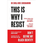 This Is Why I Resist: Don't Define My Black Identity - Paperback