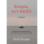 Simple, but HARD: Navigating Often-Rough Seas To Lead Great Sales and Partner Teams - Hardcover