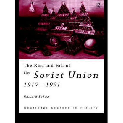 The Rise and Fall of the Soviet Union - Paperback
