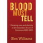 Blood Must Tell: Debating Race and Identity in the Canadian House of Commons, 1880-1925 - Paperback