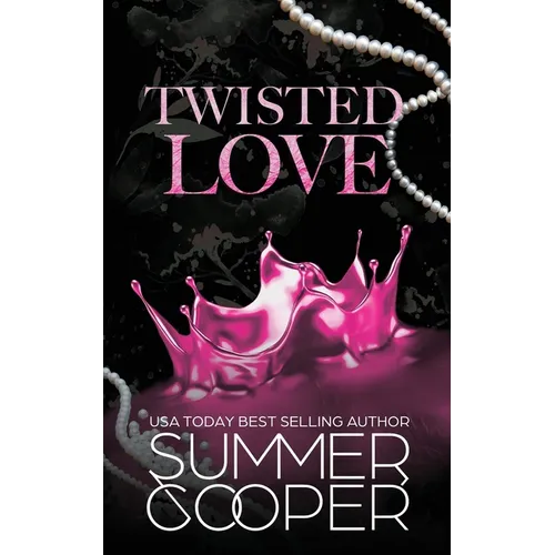 Twisted Love: A Billionaire Bully Dark Romance - Paperback