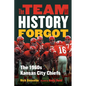 The Team That History Forgot: The 1960s Kansas City Chiefs - Hardcover