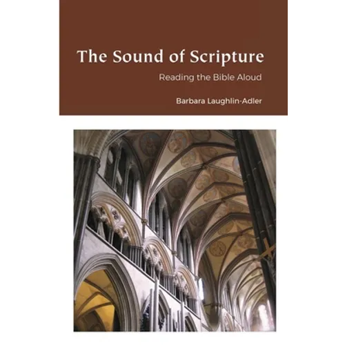 The Sound of Scripture: Reading the Bible Aloud - Paperback
