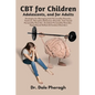 CBT for Children, Adolescents, and Adults: Strategies for Managing Anti-Personality, Disruptive Behaviour, Anti-Social Personality, Avoidant Personali - Paperback