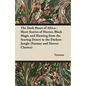 The Dark Heart of Africa - Short Stories of Horror, Black Magic and Hunting from the Searing Desert to the Darkest Jungle (Fantasy and Horror Classics - Paperback