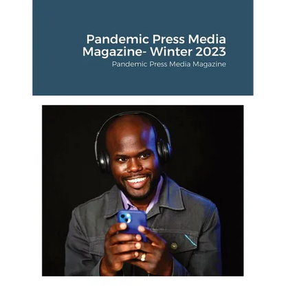 Pandemic Press Media Magazine- Winter 2023: Pandemic Press Media Magazine - Paperback