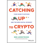 Catching Up to Crypto: Your Guide to Bitcoin and the New Digital Economy - Hardcover