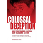 Colossal Deception: How Foreigners Control Our Telecoms Sector: A Case Study of Corruption, Cronyism and Regulatory Capture in the Philippines - Paperback