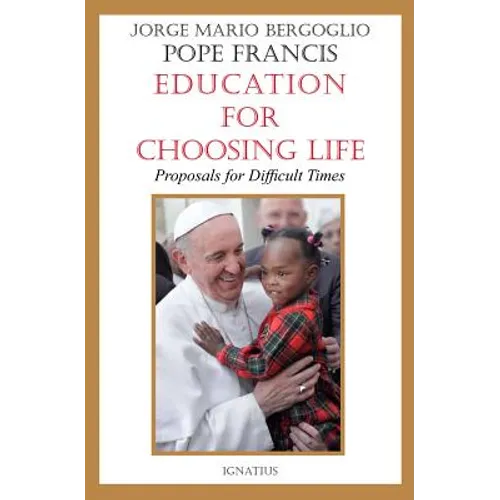 Education for Choosing Life: Proposals for Difficult Times - Paperback