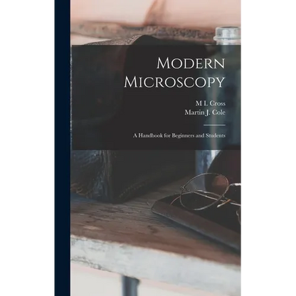 Modern Microscopy: A Handbook for Beginners and Students - Hardcover