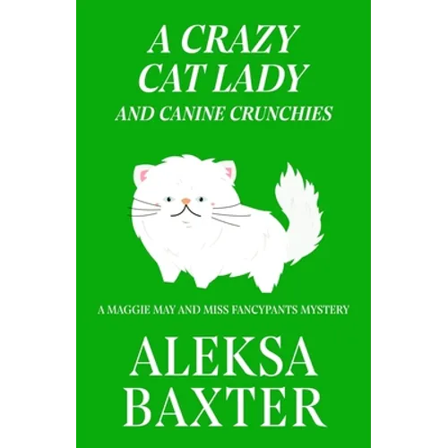 A Crazy Cat Lady and Canine Crunchies - Paperback