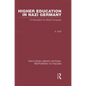 Higher Education in Nazi Germany (Rle Responding to Fascism: Or Education for World Conquest - Paperback