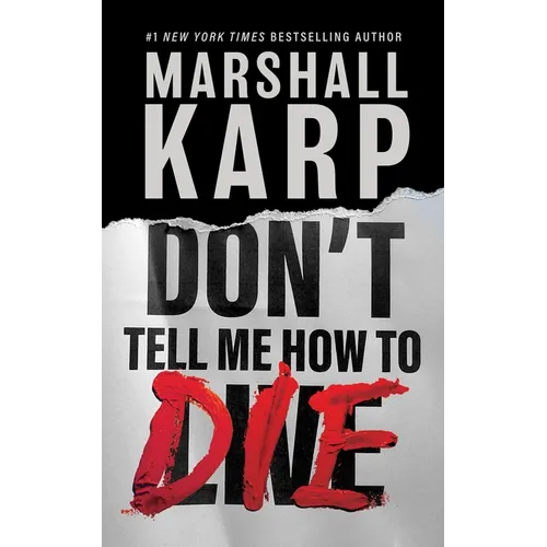 Don't Tell Me How to Die - Hardcover
