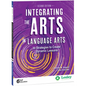 Integrating the Arts in Language Arts: 30 Strategies to Create Dynamic Lessons - Paperback