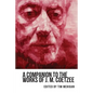 A Companion to the Works of J. M. Coetzee - Paperback