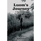 Luom's Journey: A Path of Past to Present View - Paperback