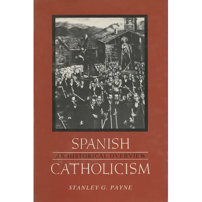 Spanish Catholicism: An Historical Overview - Paperback