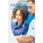 CAREFUL Leadership: How Your Leadership can Create Safe, Compassionate and Effective Healthcare - Paperback