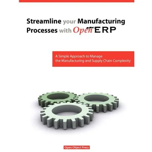 Streamline Your Manufacturing Processes with Openerp - Paperback