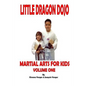 Little Dragon Dojo Martial Arts for Kids Vol.1 - Paperback