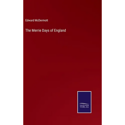 The Merrie Days of England - Hardcover