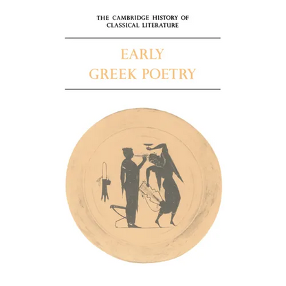 The Cambridge History of Classical Literature: Volume 1, Greek Literature, Part 1, Early Greek Poetry - Paperback