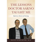 The Lessons Doctor Sarno Taught Me: Reflections, Memoir, and Teachings - Paperback