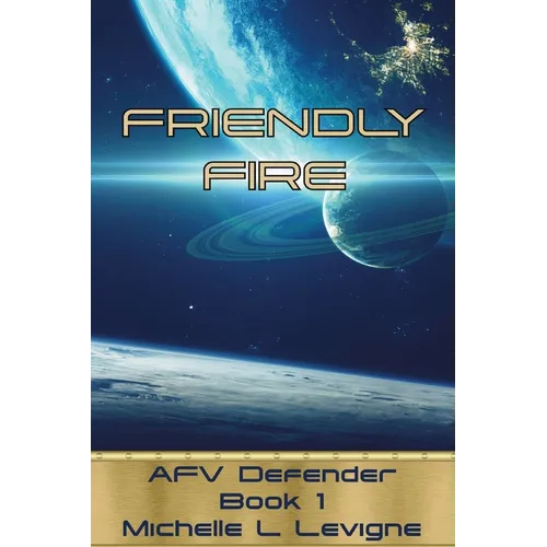 Friendly Fire: AFV Defender, Book 1 - Paperback
