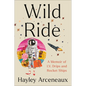Wild Ride: A Memoir of I.V. Drips and Rocket Ships - Hardcover