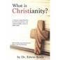 What is Christianity? Bible Study Edition: A concise, comprehensive, non-denominational, and understandable course of Biblical study - Paperback