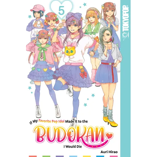 If My Favorite Pop Idol Made It to the Budokan, I Would Die, Volume 5 - Paperback