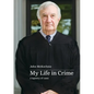 My Life in Crime: a tapestry of cases - Paperback