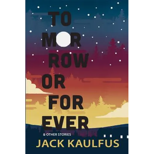 Tomorrow or Forever: Stories - Paperback