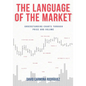 The Language of the Market: Understanding charts through price and volume - Paperback