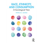 Race, Ethnicity, and Consumption: A Sociological View - Paperback