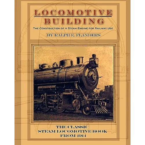 Locomotive Building: Construction of a Steam Engine for Railway Use - Paperback