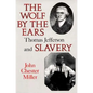 Wolf by the Ears: Thomas Jefferson and Slavery (Revised) - Paperback
