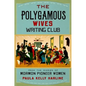 Polygamous Wives Writing Club: From the Diaries of Mormon Pioneer Women - Hardcover