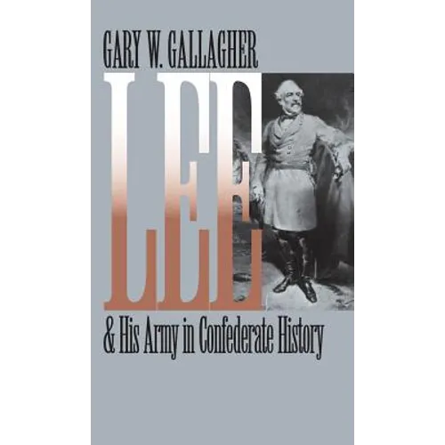 Lee and His Army in Confederate History - Paperback