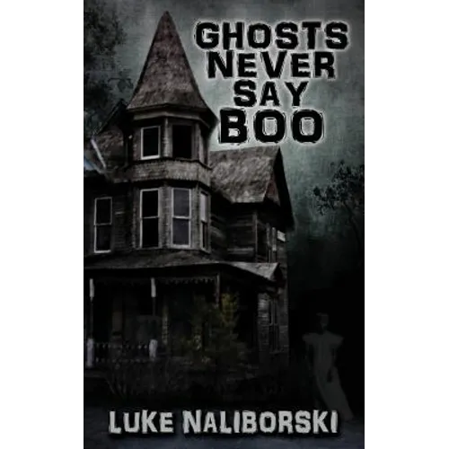 Ghosts Never Say Boo - Paperback